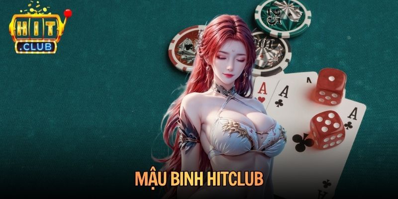 Mậu Binh Hitclub – Chinh Phục Game Bài Chiến Thuật Đỉnh Cao